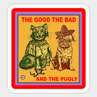 The Good The Bad and The Pugly Sticker